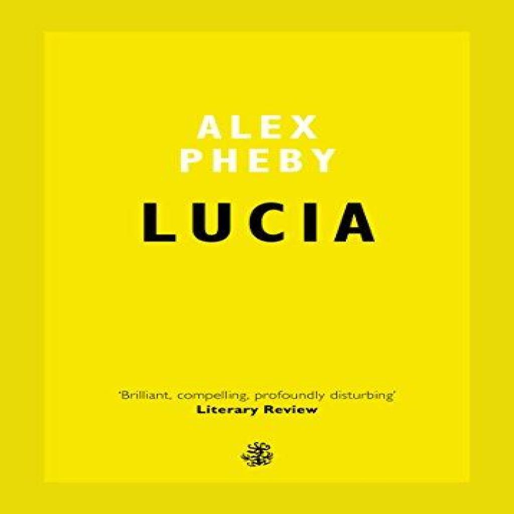 Lucia by Alex Pheby Paperback Book 9781910296882