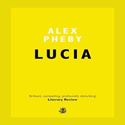 Lucia by Alex Pheby Paperback Book 9781910296882
