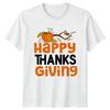 Happy Thanks Giving TShirt Fall Harvest Thanksgiving Gift For Him And Her