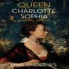 Queen Charlotte Sophia by Tina Andrews Hardback Book 9781914344862