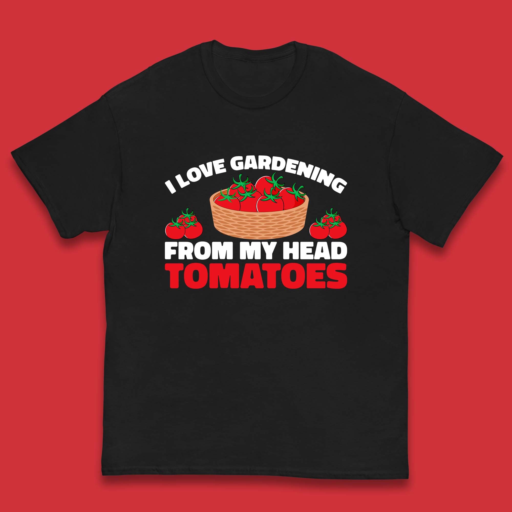 I Love Gardening From My Head Tomatoes Funny Gardeners Garden Kids T Shirt 100