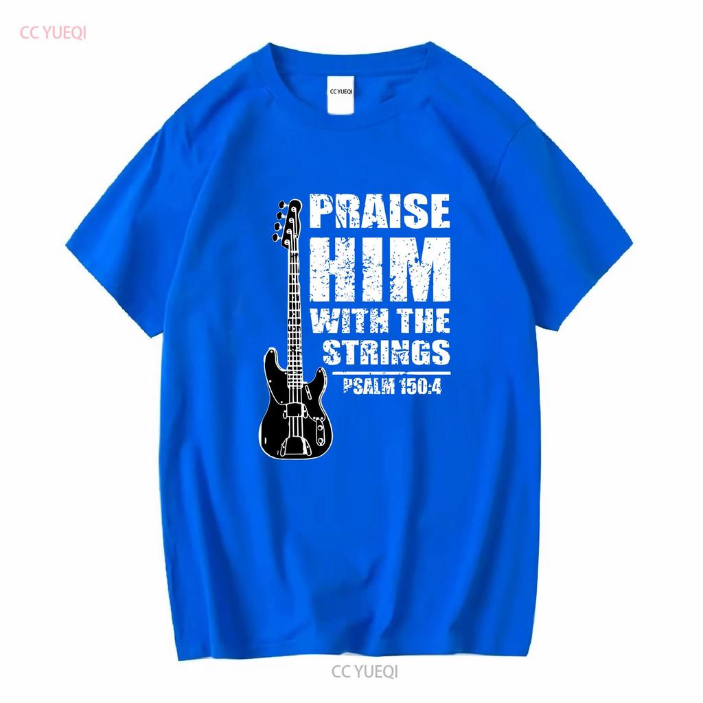 Praise Him With The Strings Christian Worship Bass Guitar Player Mens T Shirt vintage Washed Comfortable homme Unisex