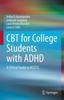 The CBT for College Students with ADHD : A Clinical Guide To ACCESS Book