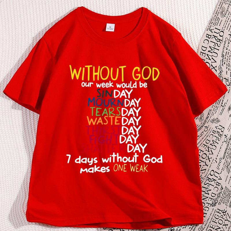 Without God Our Week Would Be 7 Days TShirt Bible Verse Religious T Shirt Christian Tshirt Men Women Faith Jesus Tops S