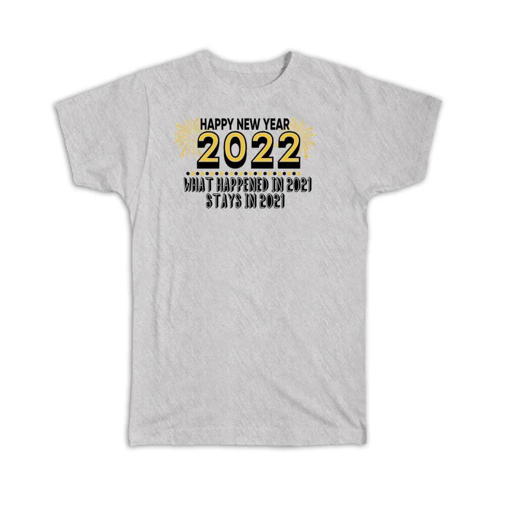 Gift T-Shirt : Happy New Year 2022 For Best Friend Coworker Cheers Celebration XL