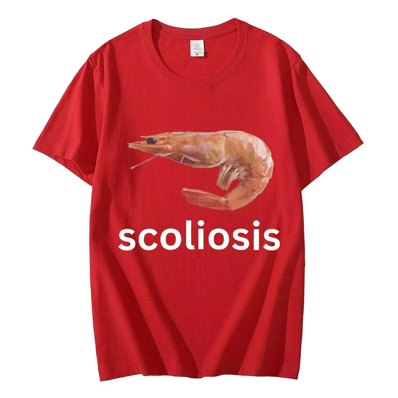 

Scoliosis Funny Shrimp Meme T-shirt Unisex Fashion Casual T-shirts Summer Short Sleeve Tees Streetwear Men s Women Clothing Tops 4XL