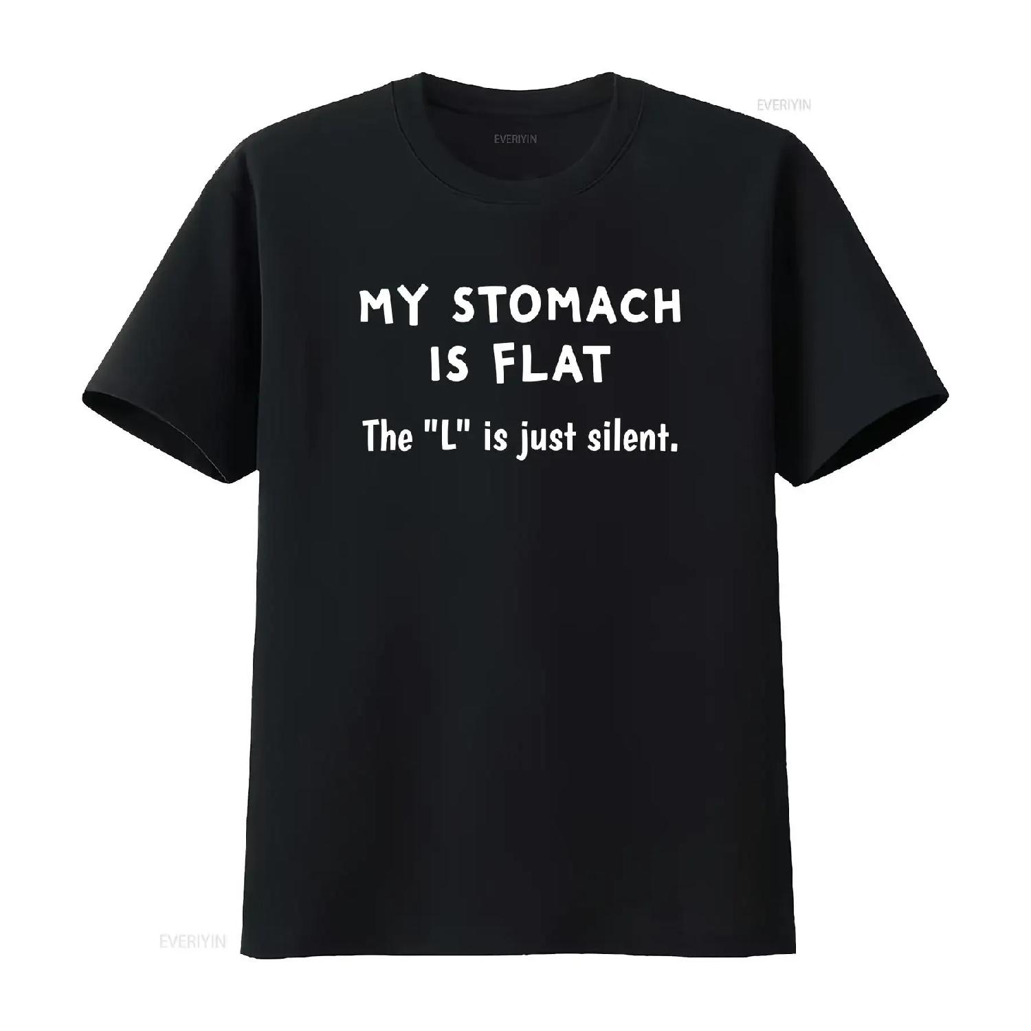 

My Stomach is Flat The L just silent T Shirt Sarcastic Funny Sayings Sarcasm For Her Him vintage Washed graphic XXXXXL чорний