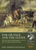 Kniha For Orange and the States : The Army of the Dutch Republic, 1713-1772 Volume 2: Cavalry and Special Troops