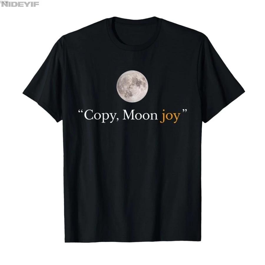 Copy Moon Joy Funny Lunar Quote Graphic Tshirt For Men Women 100 Cotton T Shirts Short Sleeve Tops 04103 S