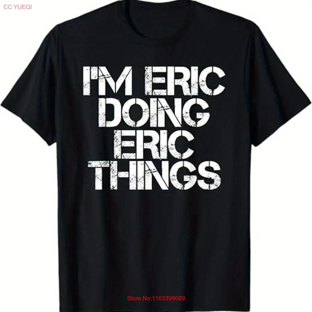 Im Eric Doing Things Funny T Shirt 100 Cotton Black Casua Vintage Versatile Graphic Casual Designer Clothes Soft Homme