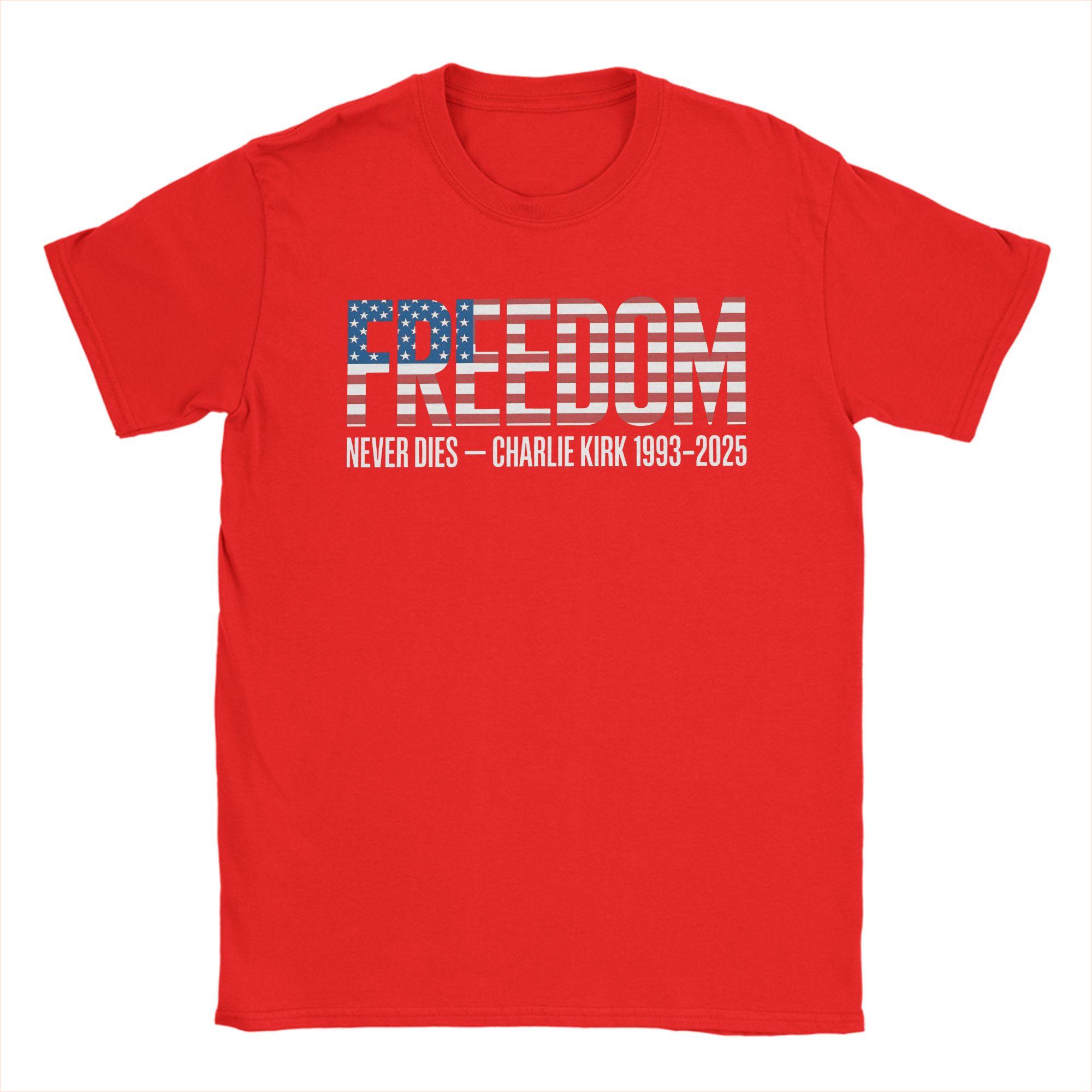 Freedom Never Dies Charlie Kirk Unisexs T Shirts Funny Tees Short Sleeve O Neck Tshirts 100 Cotton 4xl 5xl Tops S