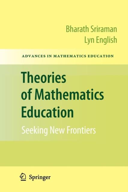 The Theories of Mathematics Education : Seeking New Frontiers Book