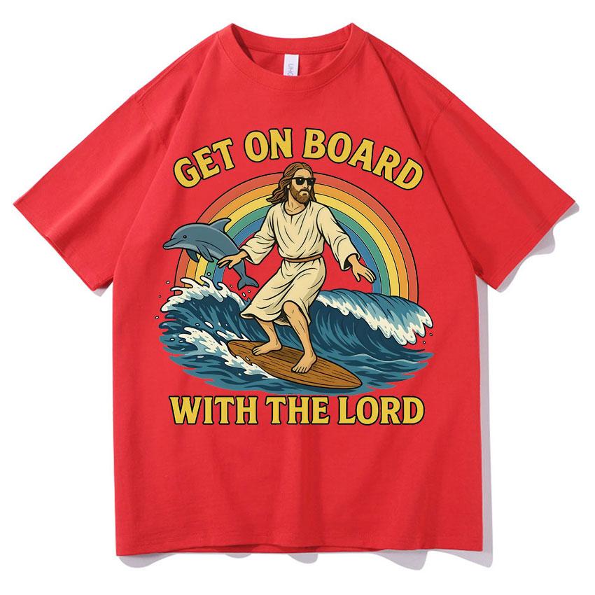 Get on Board with The Lord Funny Jesus Meme T Shirts Unisexs Harajuku Clothing Casual Classic Oversized Cozy Short Sleeve Tshirts S