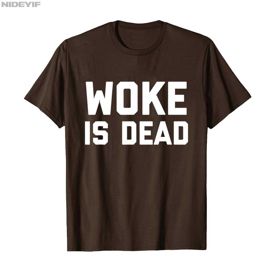 Woke is Dead Meme T-shirt Men Women 100% Cotton T Shirts Short Sleeve Tops P369