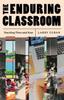 The The Enduring Classroom : Teaching Then and Now Book