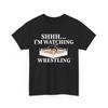 Wrestling T-Shirt, Shhh I‘m Watching Wrestling Funny Wrestler T-Shirt