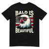 Bald Is Beautiful 4th of July USA Patriotic Funny Bald Eagle T-Shirt