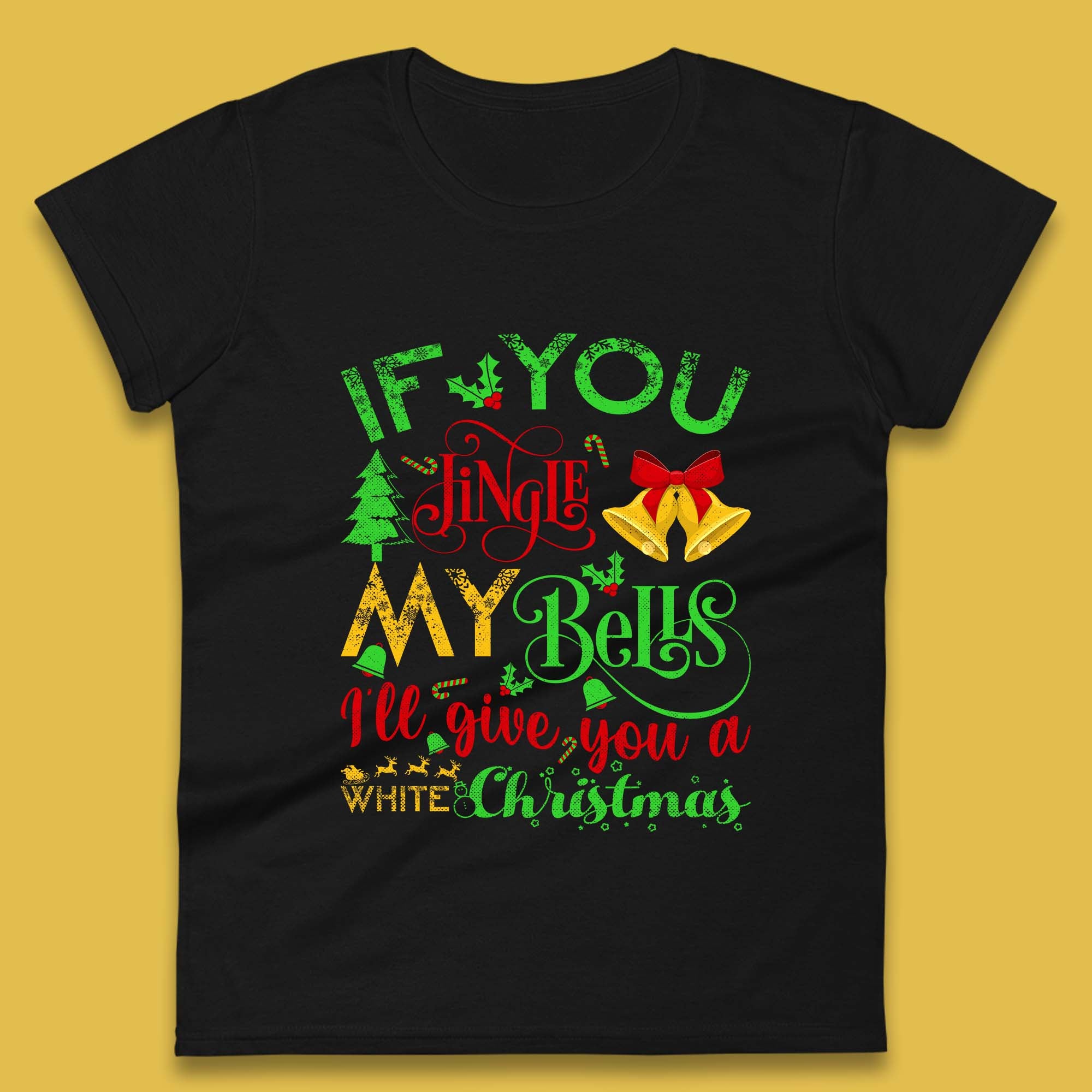 If You Want My Jingle Bells Funny Christmas Womens T Shirt Mens Tops Tees Unisex 4XL