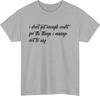 I Dont Get Enough Credit Funny TShirt Relatable Sarcastic Meme Talkative Tee