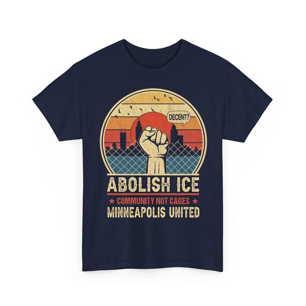 Abolish ICE Shirt Pro Immigration Human Rights Minnesota Protect Immigration Tee Unisex T-Shirt S