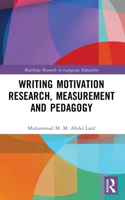 The Writing Motivation Research, Measurement and Pedagogy Book
