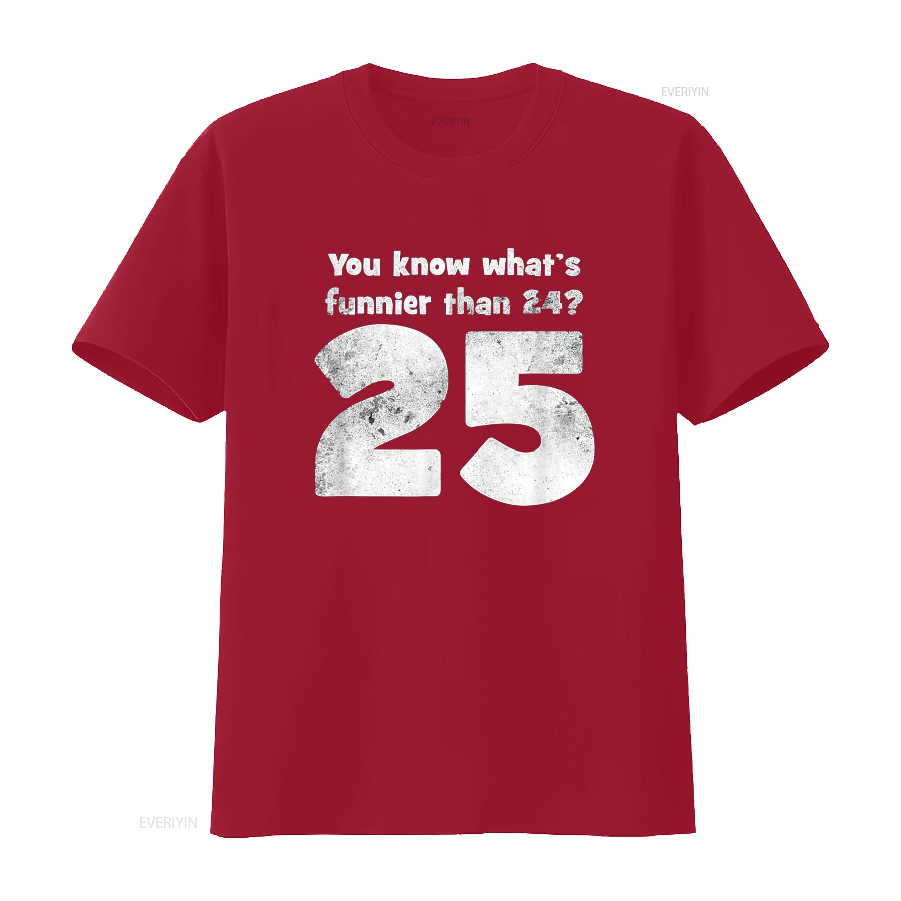 You Know What s Funnier Than 24 25 vintage Washed Stylish Soft Unisex fashion graphic Versatile Breathable Comfortable S