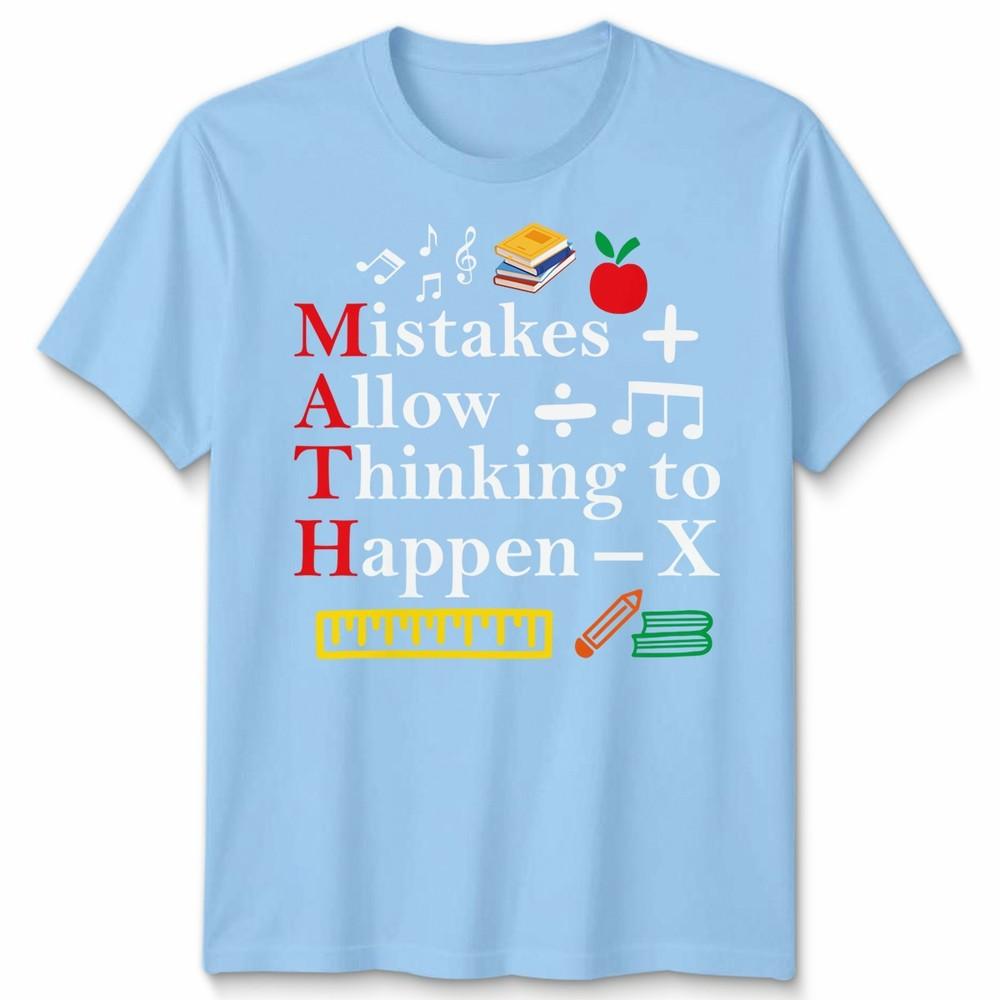 Mistakes Allow Thinking To Happen Math Pi Day Numbers Calculation Unisex Tshirt 2XL
