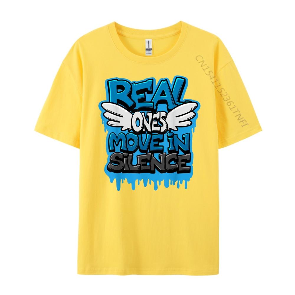 Real Ones Move In Silence Humor Joke Fall Clothes Aesthetic Christmas Oversized T Shirt Funny T Shirts Lovers Day