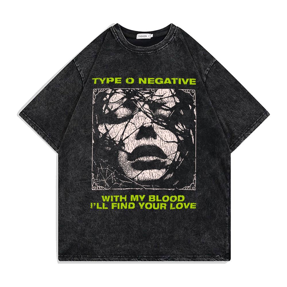 Washed Vintage Type O Negative with My Blood I'll Find Your Love T-shirts Men Rock Metal Gothic T-shirt Male Oversized T Shirts