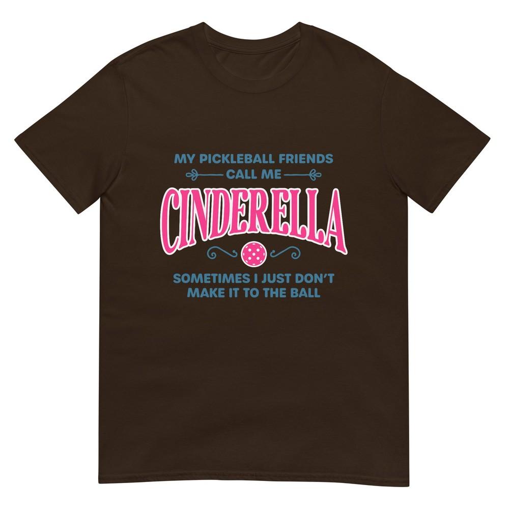 Funny Pickleball Cinderella Unisex Gift Player Joke Tshirt