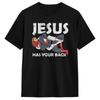 Jesus Has Your Back T Shirt Summer Hipster TShirts Unisex Cotton ONeck Plus Size Tees Short Sleeve Vintage Tops