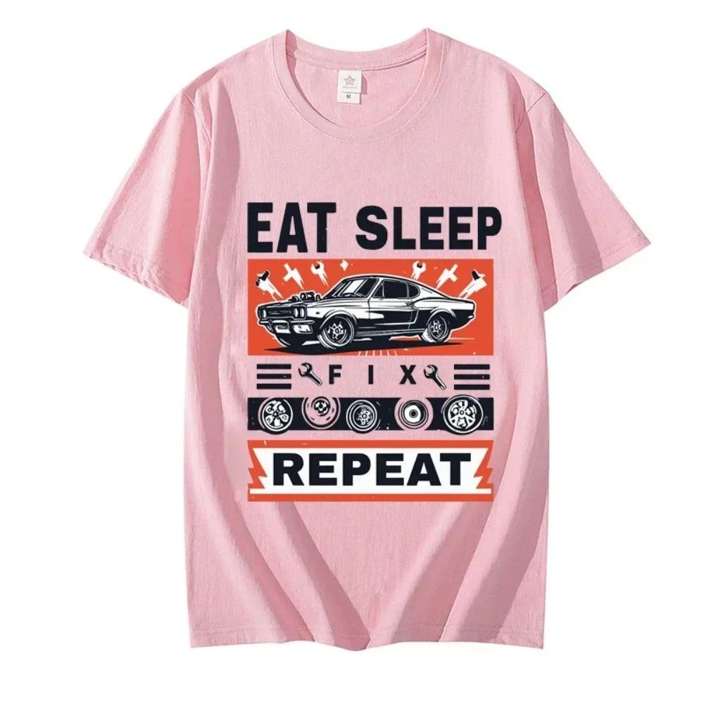 Men T Shirt Summer Tops Eat Sleep Fix Cars Repeat Classic T-Shirt Plus Size Tee Shirt Homme Oversized T-shirt Short Sleeve Tees