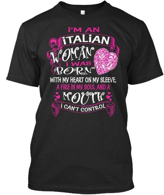I Am An Italian Woman Im Was With My Heart On Sleeve A T shirt Made in USA S-5XL XL