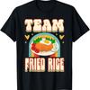 Team Fried Rice Cute Food Addict Team T-Shirt