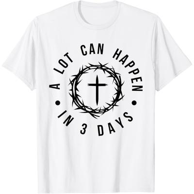 Alot Can Happen In 3 Days, Hallelujah Easter Funny Jesus T-Shirt