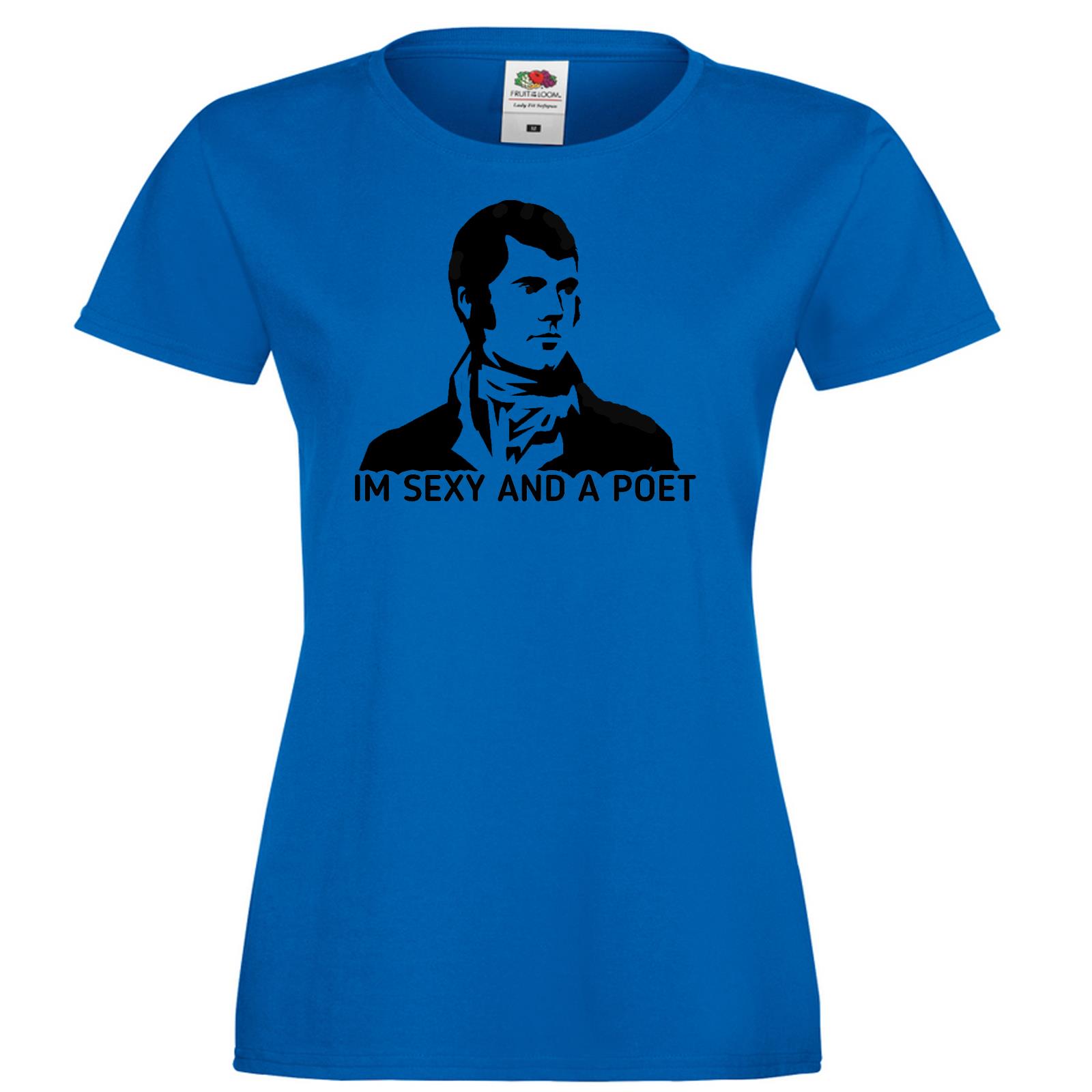 Unisexs Im Sexy And I Poet Robert Rabbie Burns Night Lady Fit Blue TShirt 2XL