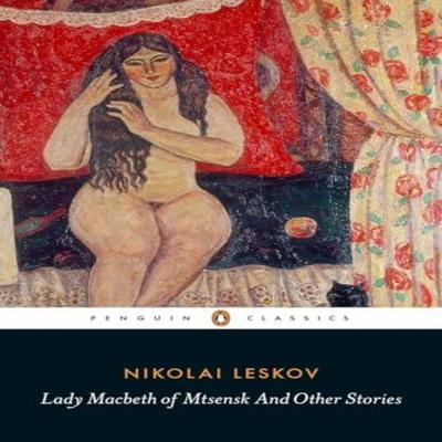 Lady Macbeth of Mtsensk And Other Stories by Nikolai Leskov Paperback Book 9780141396743