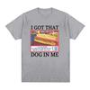 I Got That Dog in Me Costco Graphic Print Short Sleeve T Shirt Funny Kirkland Hot Dog Meme Tee Shirt Men Womens Vintage Tshirt