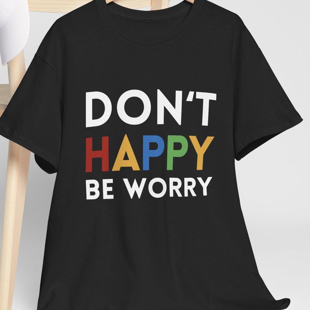 Funny Slogan T shirt: Don't Happy Be Worry - Reggae Humor