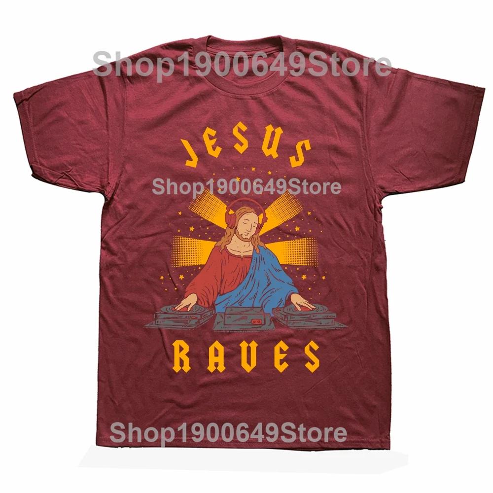 Jesus Raves Funny Electronic Music Festival DJ T Shirt Dance Graphic Cotton Streetwear Short Sleeve Birthday Gifts Tshirt Men