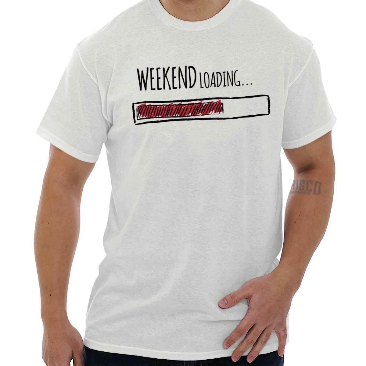 Weekend Loading Funny Nerdy Geek Please Wait Crewneck T Shirt Tee Men or Women XXXXL