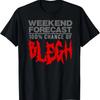 100% CHANCE OF BLEGH Funny Heavy Metal Moshpit Band T-Shirt