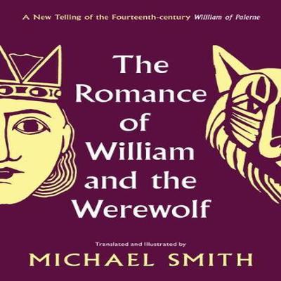 The Romance of William and the Werewolf by Michael Smith Hardback Book 9781800183698