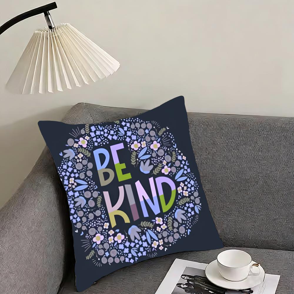 Be Kind Flowers Cushion Cover Pillowcase Comfort Sofa Bed Silky Elegant Invisible Zipper Decorative Cushion Cover
