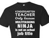 Teacher Appreciation Gift. Kindergarten Teacher Shirt Multitasking Ninja Shirt Kindergarten Shirt Kindergarden Shirt Kindergarden Gift #OS67