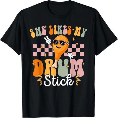 She Likes My Drum Stick He Likes My Turkey Breasts Matching T-Shirt