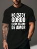 Funny Spanish Humor Crinkle  Mens TShirt  Black with White Text NO ESTOY GORDO ESTO Rellenó DE AMOR  Lightweight Summer