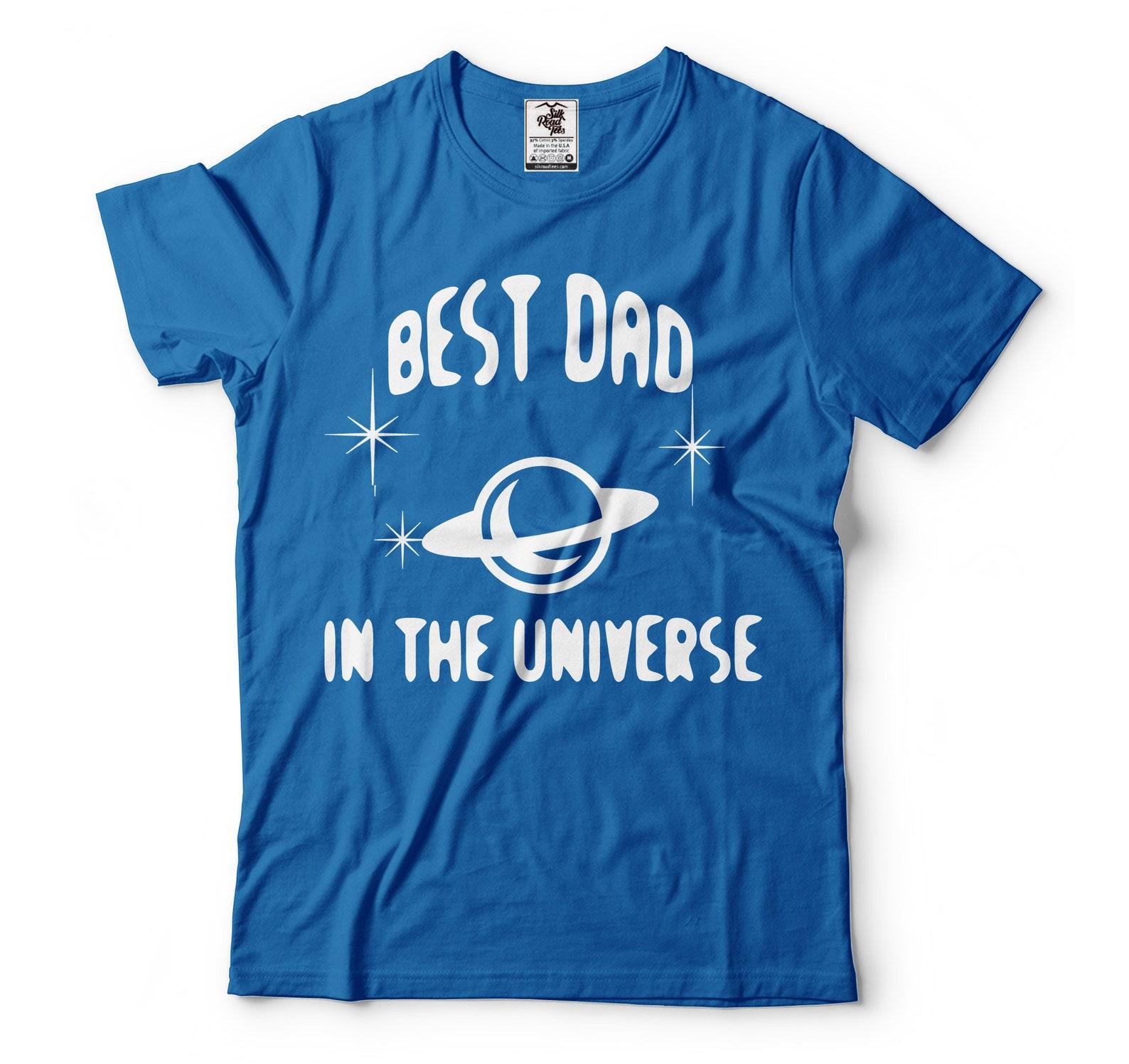Best Dad In The Universe T-Shirt Funny Father Shirt Father s Day Dad Gift T-Shirt Galaxy Tee Best Father Gift Dad Birthday Gift Tee Dad Shirt 4XL