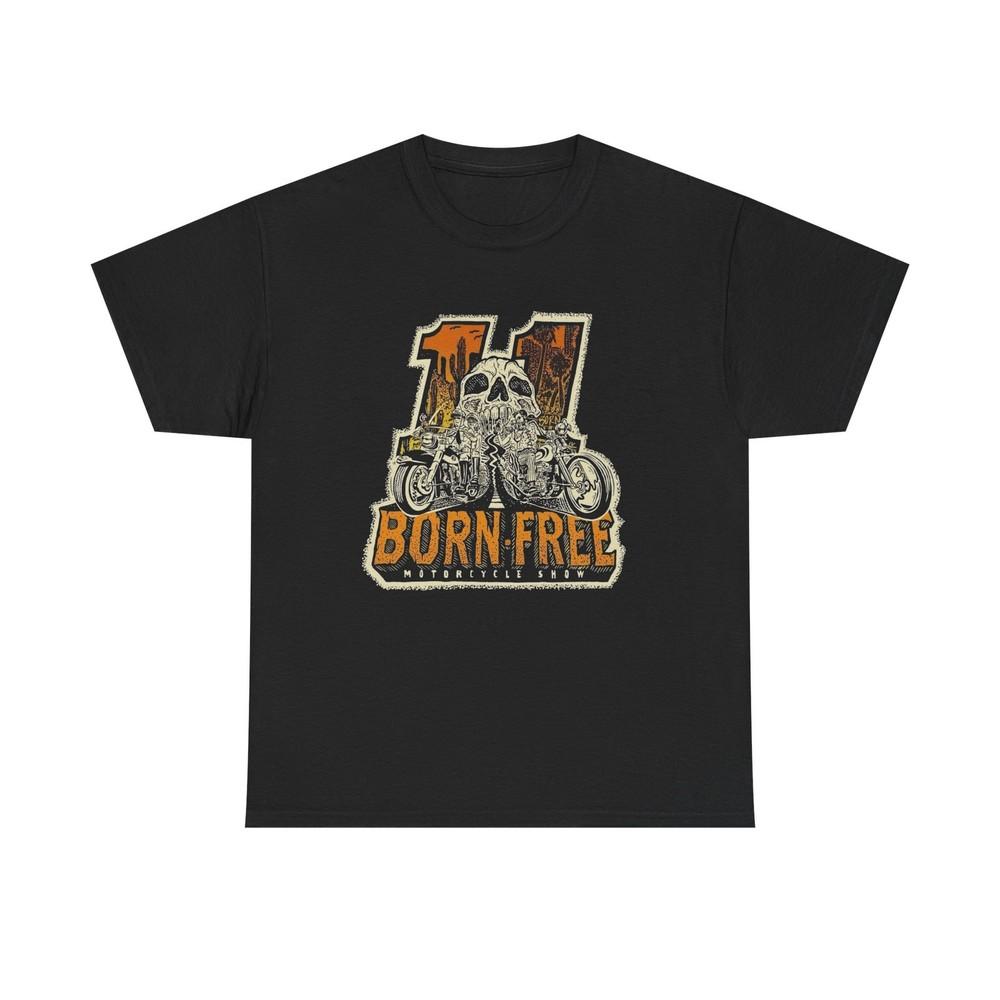 Born Free Motorcycle Show Graphic T-Shirt Cotton Tee New Gift Vintage Unisex T-Shirt XXL