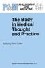 The The Body In Medical Thought and Practice : 43 Book